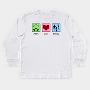 Peace Love Nanny Kids Long Sleeve T-Shirt